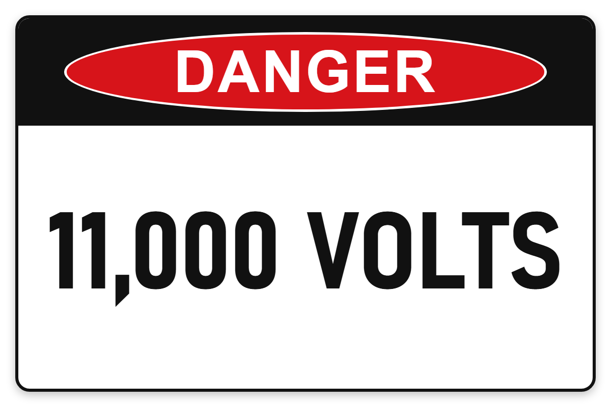 11,000 Volts Danger Sign – 11,000 VOLTS