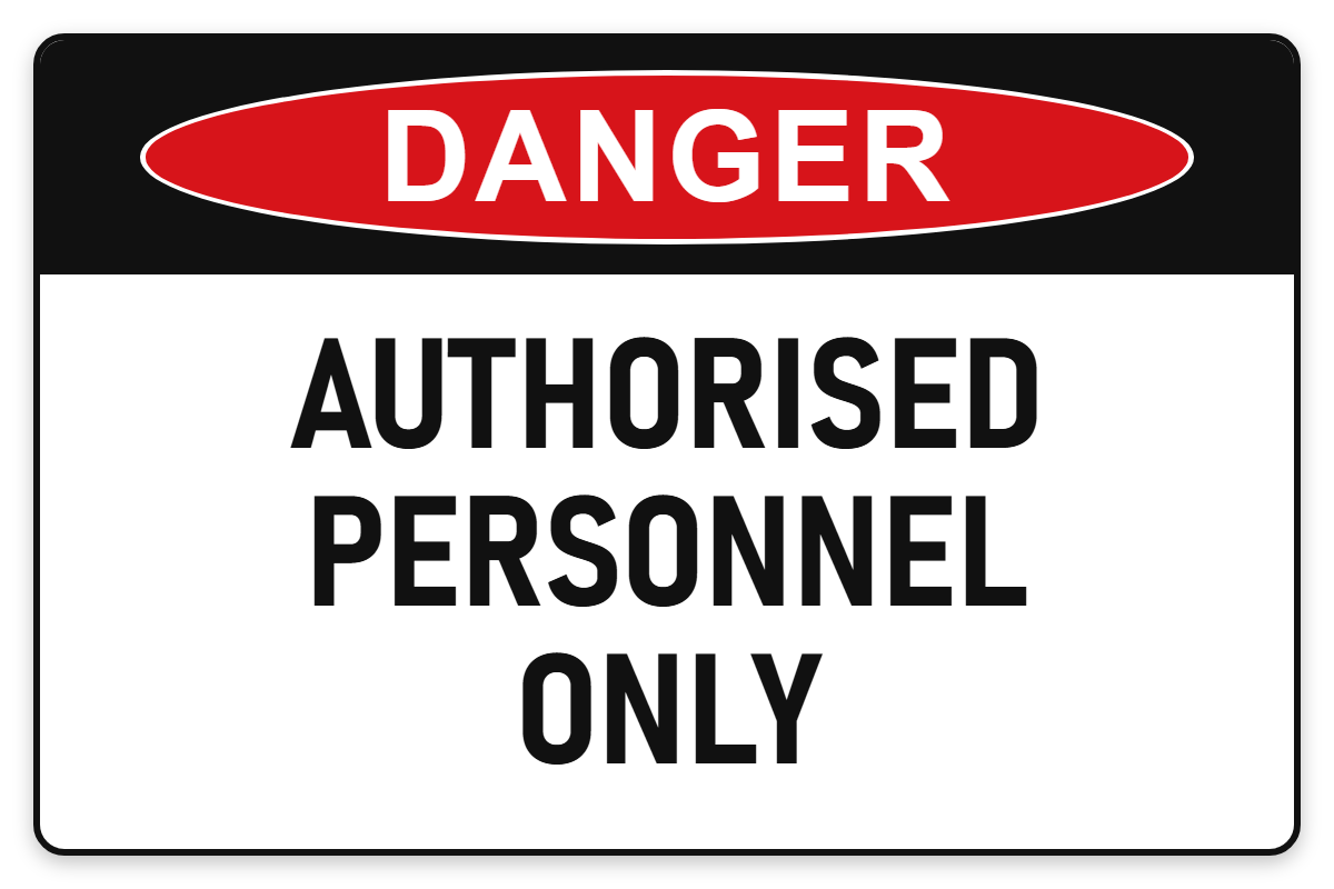 Authorised Personnel Only Danger Sign – AUTHORISED PERSONNEL ONLY