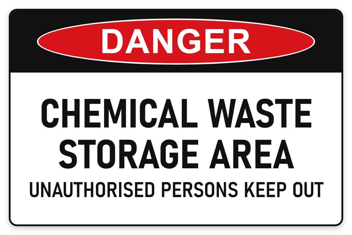 Chemical Waste Storage Area Danger Sign – CHEMICAL WASTE STORAGE AREA UNAUTHORISED PERSONS KEEP OUT