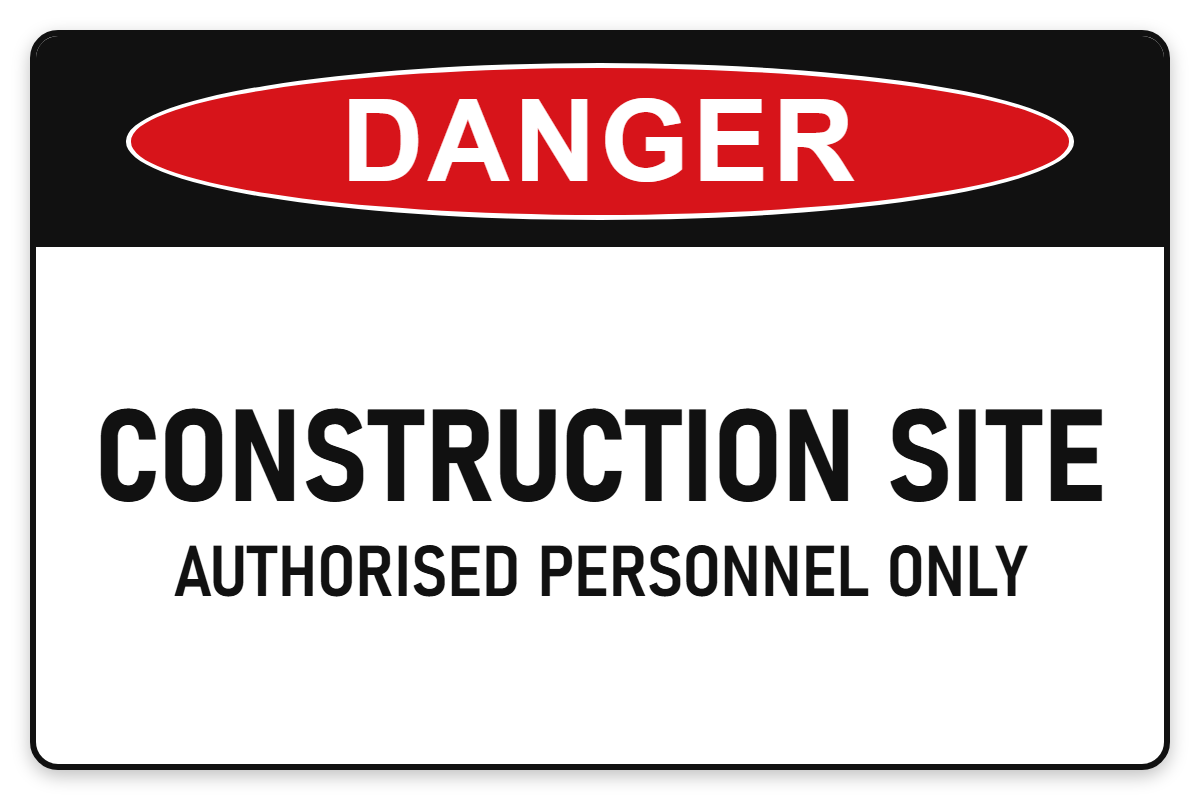 Construction Site – Authorised Personnel Only Danger Sign – CONSTRUCTION SITE AUTHORISED PERSONNEL ONLY