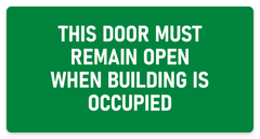 This Door Must Remain Open When Building Is Occupied sign – fire and emergency safety sign by Bold Safety Signs