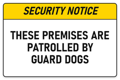 These Premises Are Patrolled By Guard Dogs sign – security safety sign by Bold Safety Signs