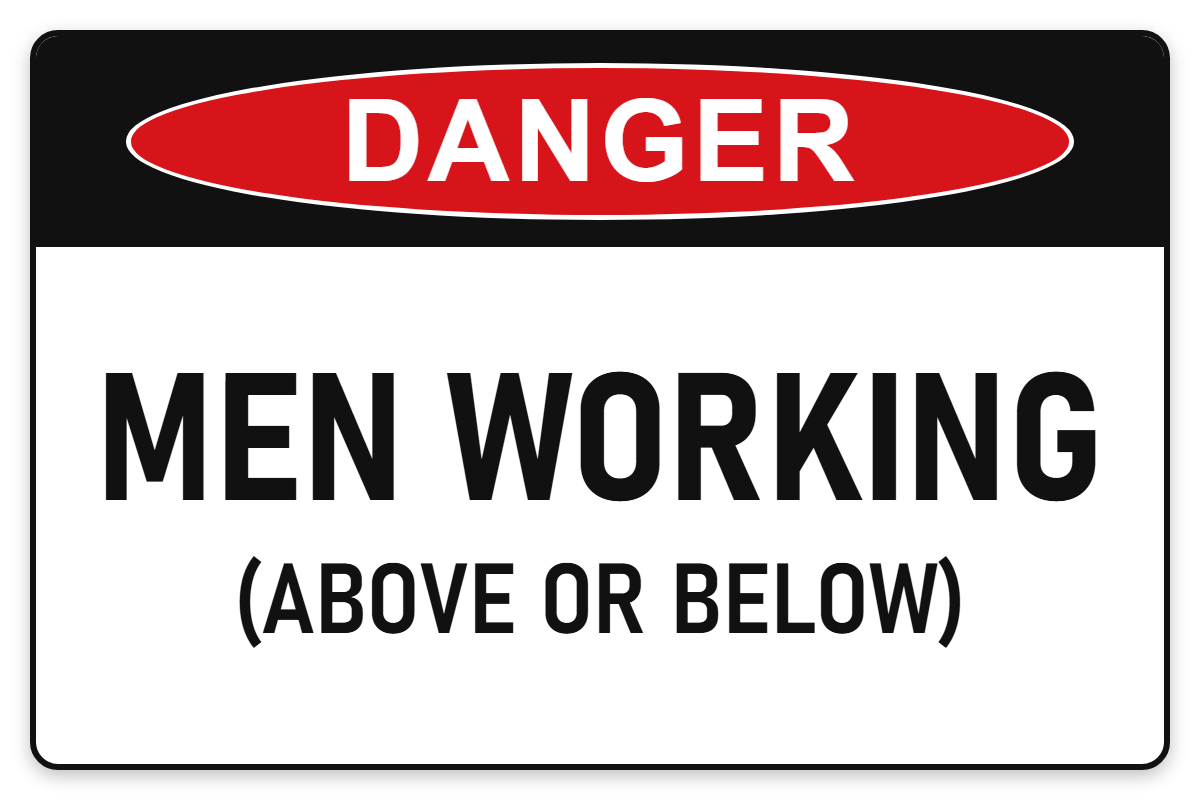 Men Working Above or Below Danger Sign – MEN WORKING (ABOVE OR BELOW)