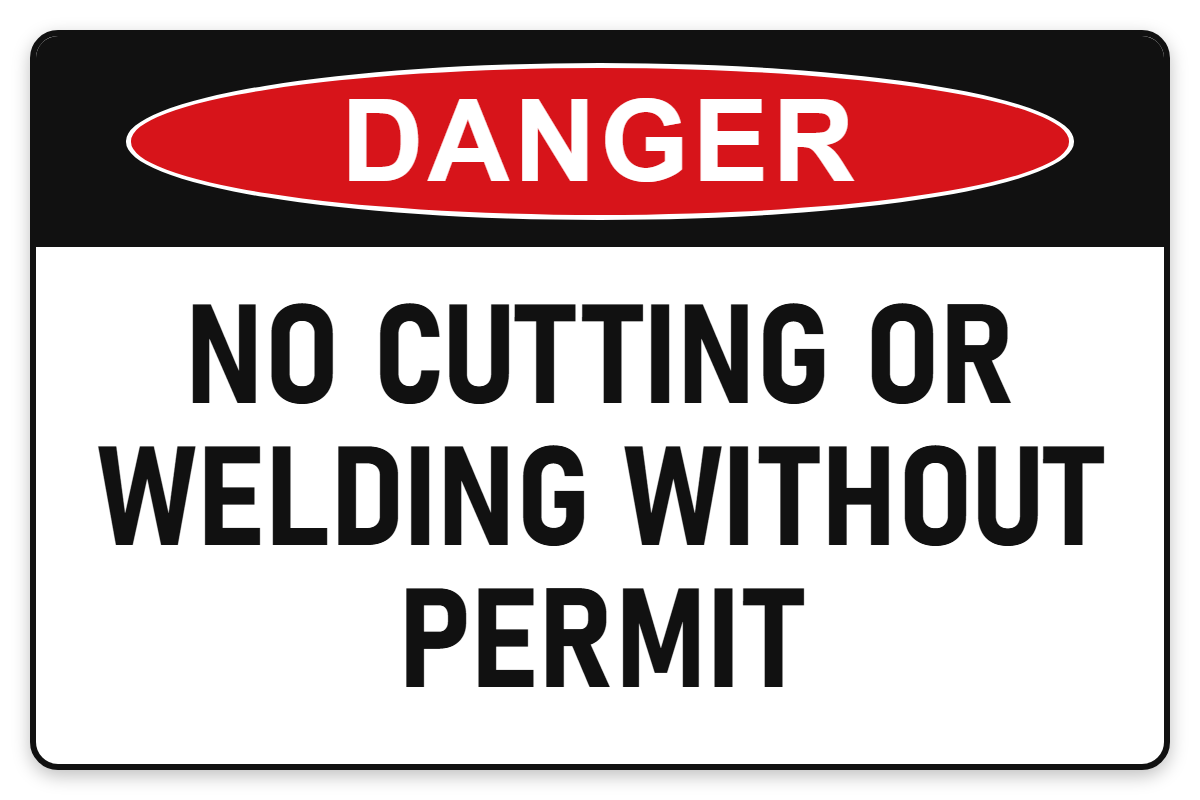 No Cutting or Welding Without Permit Danger Sign – NO CUTTING OR WELDING WITHOUT PERMIT