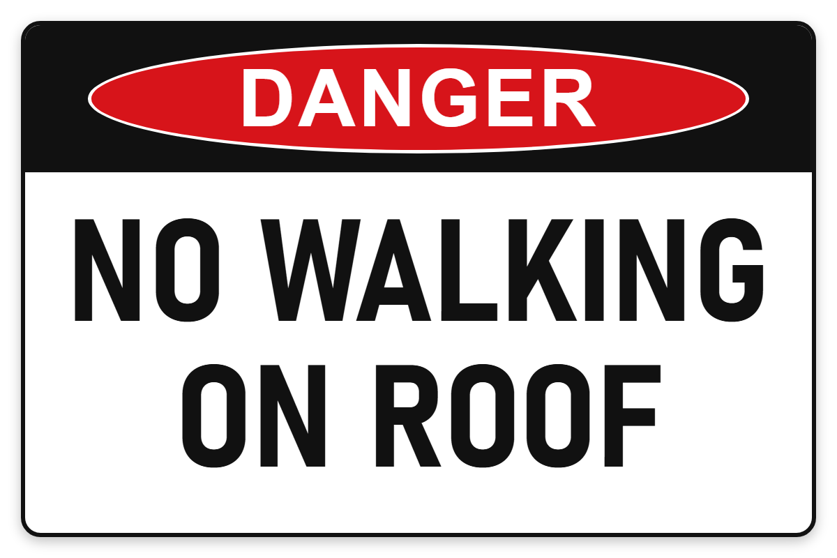 No Walking on Roof Danger Sign – NO WALKING ON ROOF