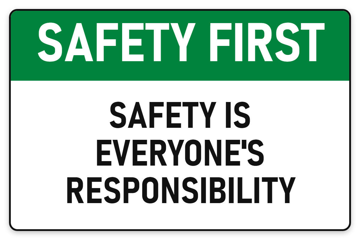Safety First Safety Is Everyone's Responsibility sign – green Safety First safety sign by Bold Safety Signs