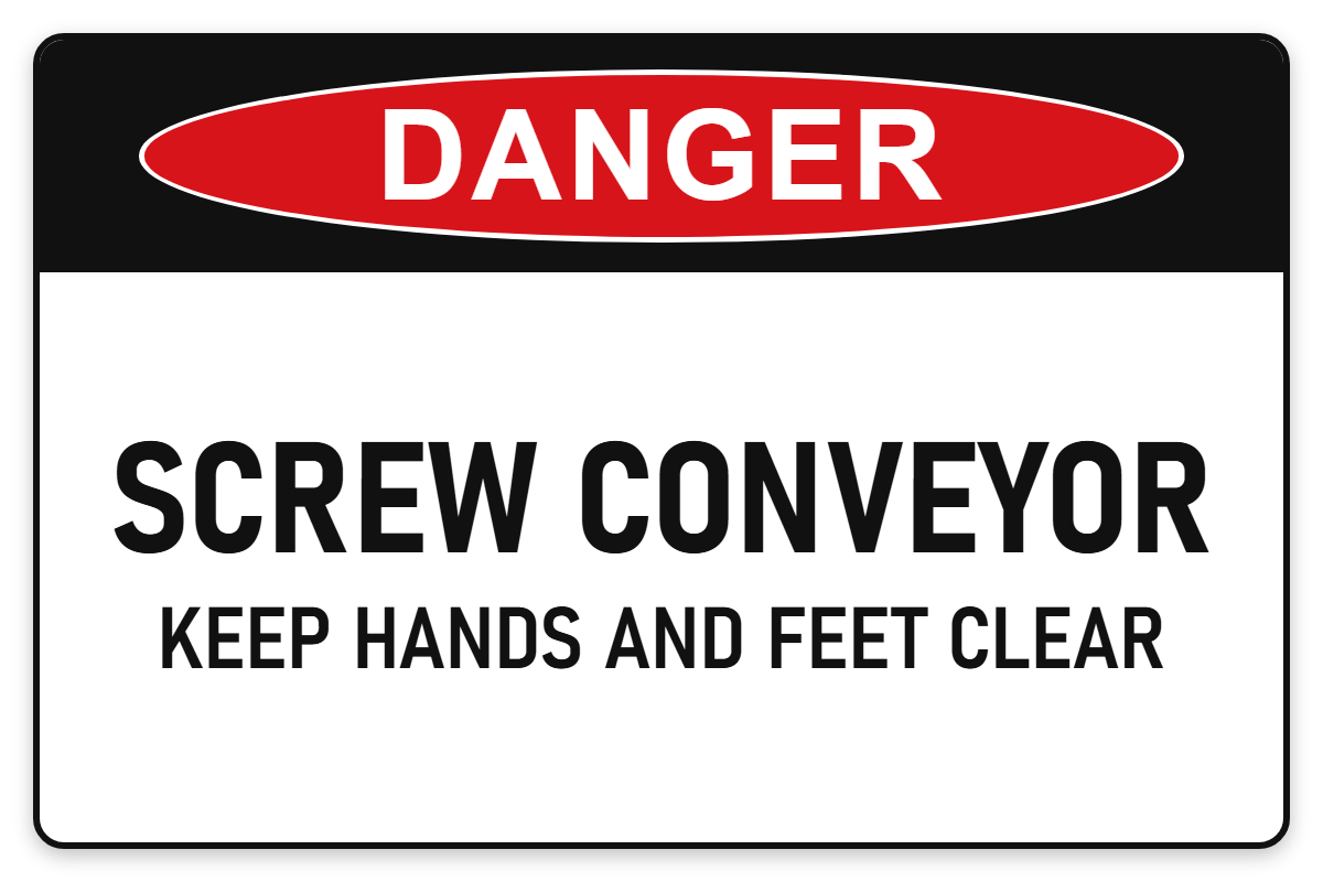 Screw Conveyor – Keep Hands and Feet Clear Danger Sign – SCREW CONVEYOR KEEP HANDS AND FEET CLEAR