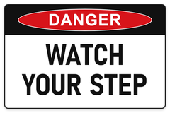 Watch Your Step Danger Sign – WATCH YOUR STEP