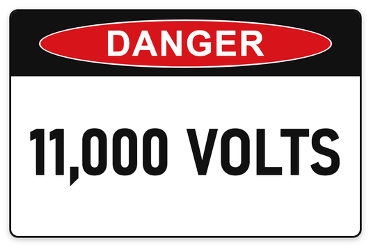 11,000 Volts Danger Sign – 11,000 VOLTS