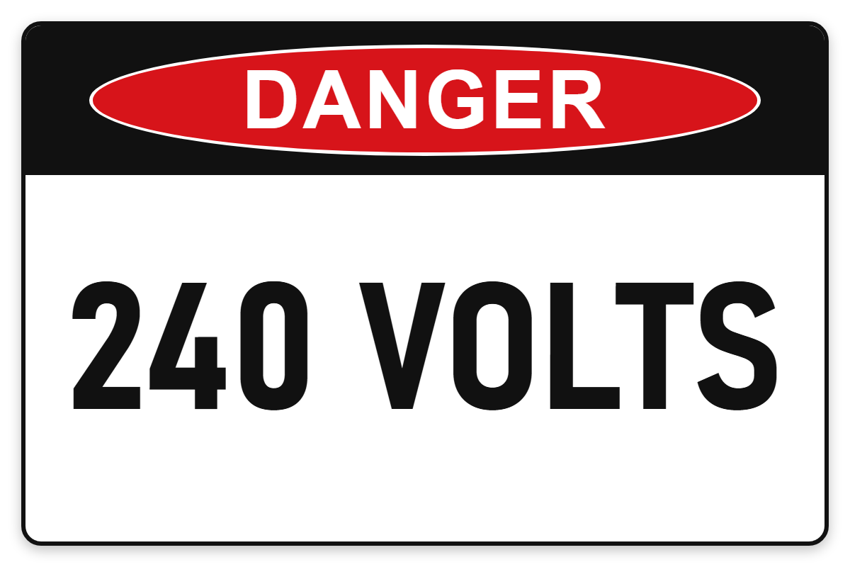 240 Volts Danger Sign – 240 VOLTS