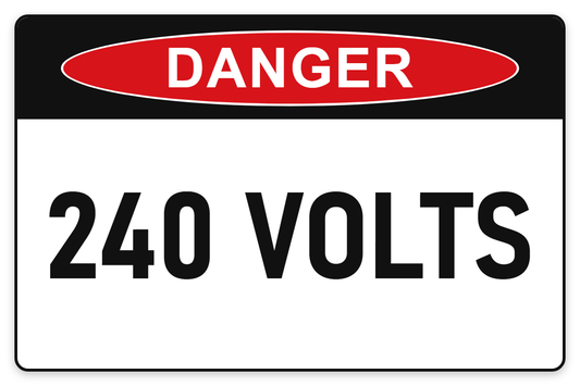 240 Volts Danger Sign – 240 VOLTS