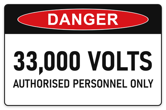33,000 Volts – Authorised Personnel Only Danger Sign – 33,000 VOLTS AUTHORISED PERSONNEL ONLY