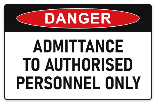 Admittance to Authorised Personnel Only Danger Sign – ADMITTANCE TO AUTHORISED PERSONNEL ONLY