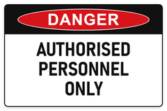 Authorised Personnel Only Danger Sign – AUTHORISED PERSONNEL ONLY