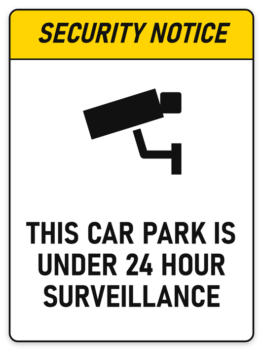 Security Notice Car Park Under 24 Hour Surveillance sign – security safety sign by Bold Safety Signs