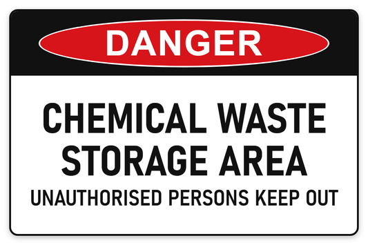 Chemical Waste Storage Area Danger Sign – CHEMICAL WASTE STORAGE AREA UNAUTHORISED PERSONS KEEP OUT