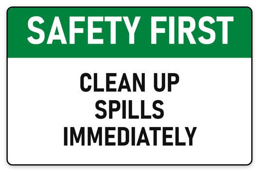 Safety First Clean Up Spills sign – green Safety First safety sign by Bold Safety Signs