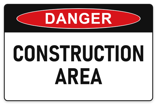 Construction Area Danger Sign – CONSTRUCTION AREA