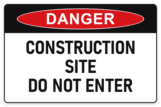 Construction Site – Do Not Enter Danger Sign – CONSTRUCTION SITE DO NOT ENTER