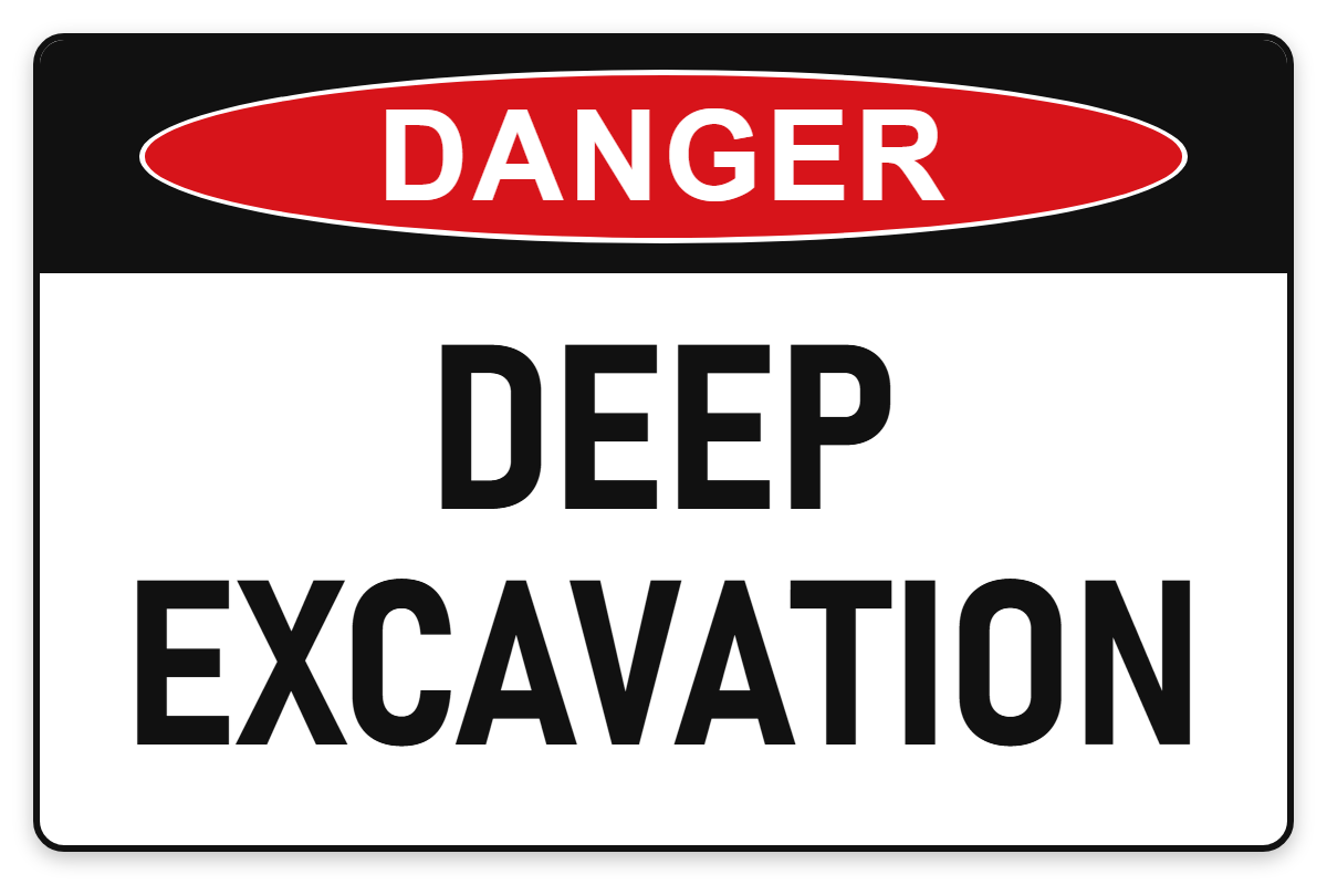 Deep Excavation Danger Sign – DEEP EXCAVATION