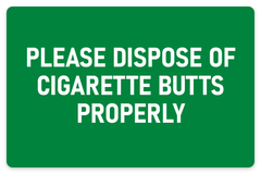 Please Dispose of Cigarette Butts Properly sign – green smoking area sign by Bold Safety Signs