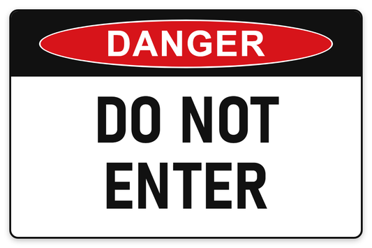 Do Not Enter Danger Sign – DO NOT ENTER