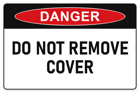 Do Not Remove Cover Danger Sign – DO NOT REMOVE COVER