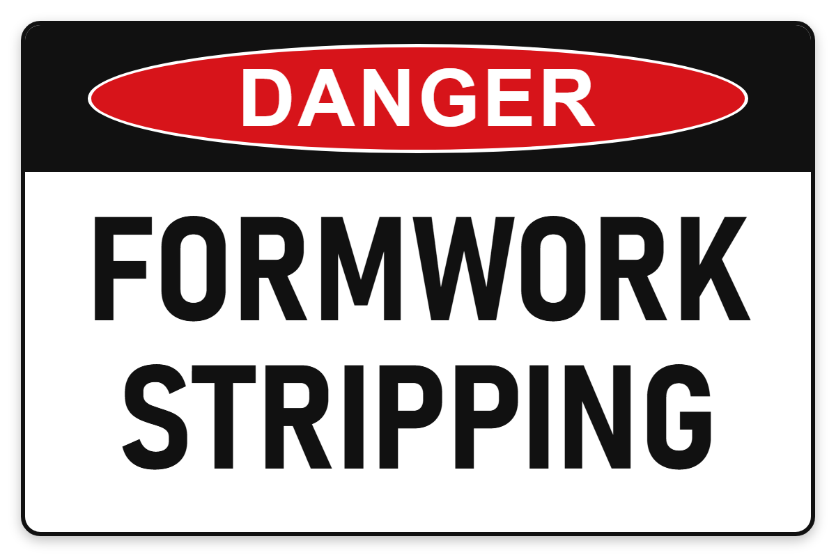 Formwork Stripping Danger Sign – FORMWORK STRIPPING