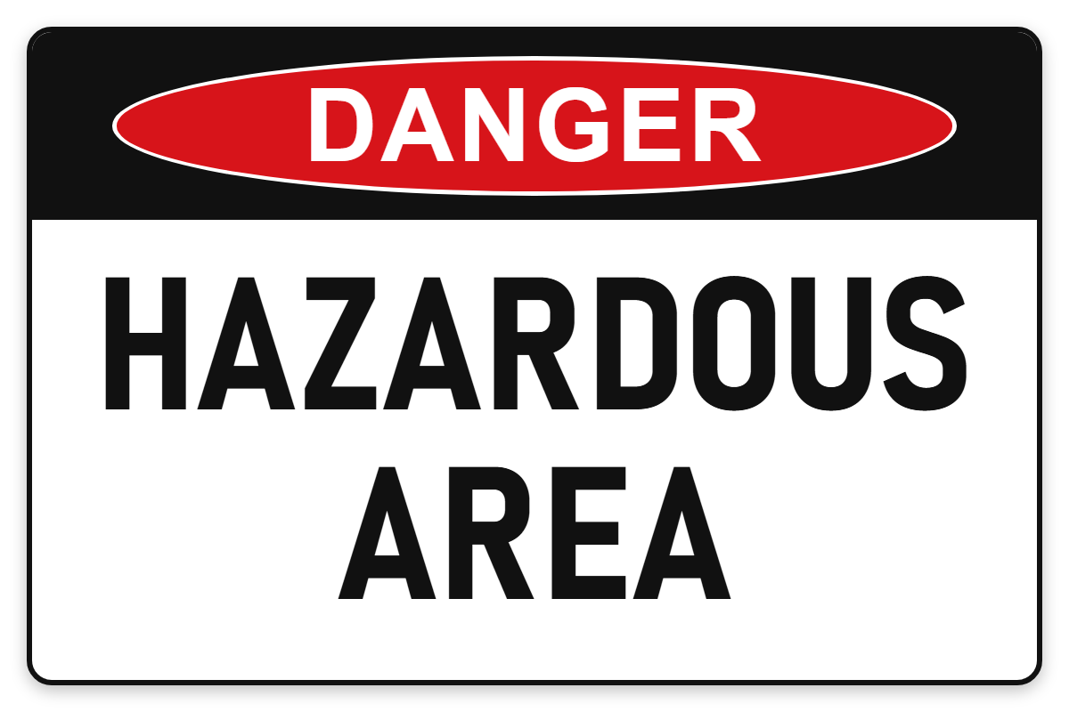 Hazardous Area Danger Sign – HAZARDOUS AREA