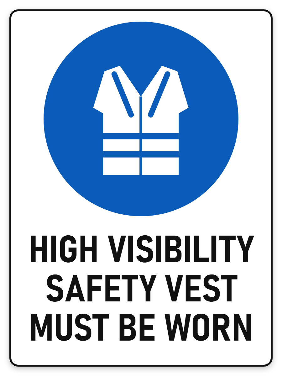 High Visibility Safety Vest Must Be Worn mandatory PPE sign