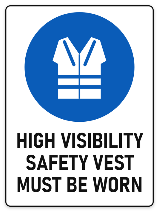 High Visibility Safety Vest Must Be Worn mandatory PPE sign
