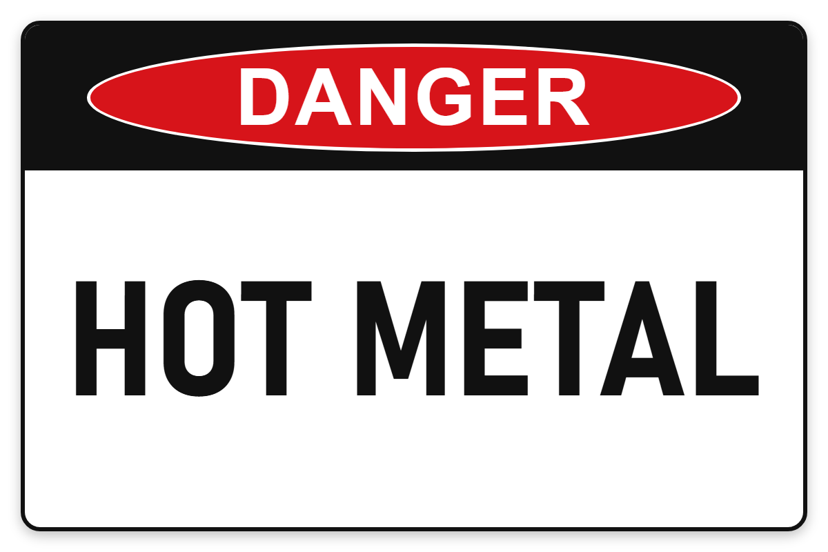 Hot Metal Danger Sign – HOT METAL