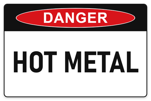 Hot Metal Danger Sign – HOT METAL
