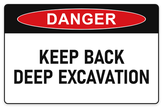 Keep Back – Deep Excavation Danger Sign – KEEP BACK DEEP EXCAVATION