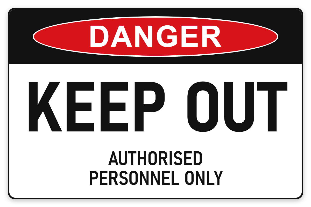 Keep Out – Authorised Personnel Only Danger Sign – KEEP OUT AUTHORISED PERSONNEL ONLY