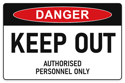 Keep Out – Authorised Personnel Only Danger Sign – KEEP OUT AUTHORISED PERSONNEL ONLY