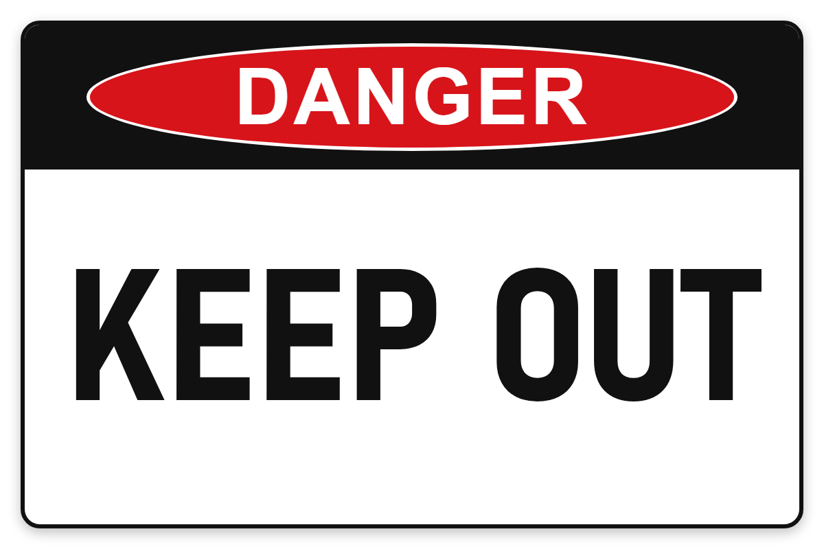 Keep Out Danger Sign – KEEP OUT