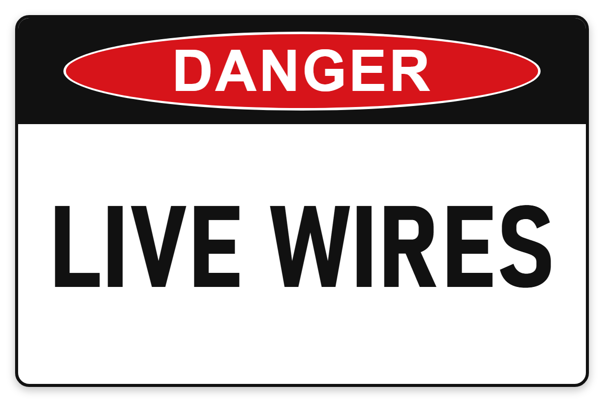 Live Wires Danger Sign – LIVE WIRES