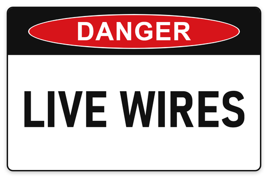 Live Wires Danger Sign – LIVE WIRES