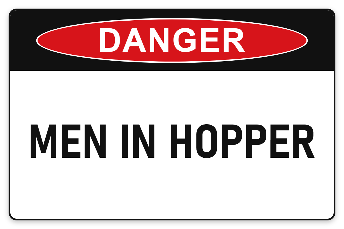 Men in Hopper Danger Sign – MEN IN HOPPER