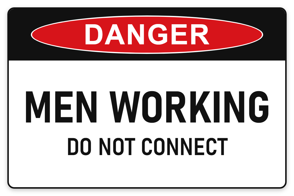 Men Working – Do Not Connect Danger Sign – MEN WORKING DO NOT CONNECT