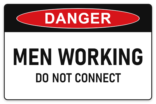 Men Working – Do Not Connect Danger Sign – MEN WORKING DO NOT CONNECT