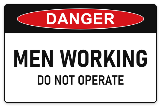 Men Working – Do Not Operate Danger Sign – MEN WORKING DO NOT OPERATE
