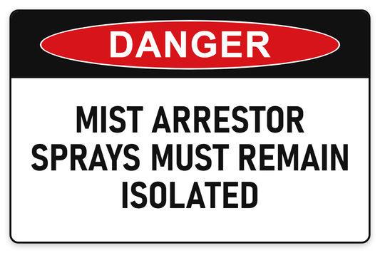 Mist Arrestor Sprays Must Remain Isolated Danger Sign – MIST ARRESTOR SPRAYS MUST REMAIN ISOLATED