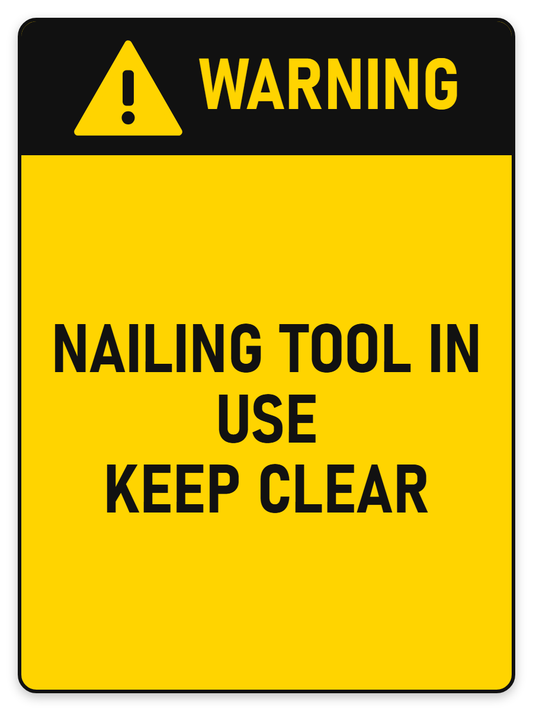 Warning Nailing Tool In Use – Keep Clear sign – yellow warning safety sign by Bold Safety Signs