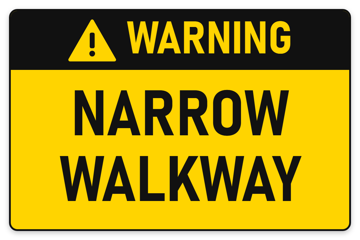 Warning Narrow Walkway sign – yellow warning safety sign by Bold Safety Signs