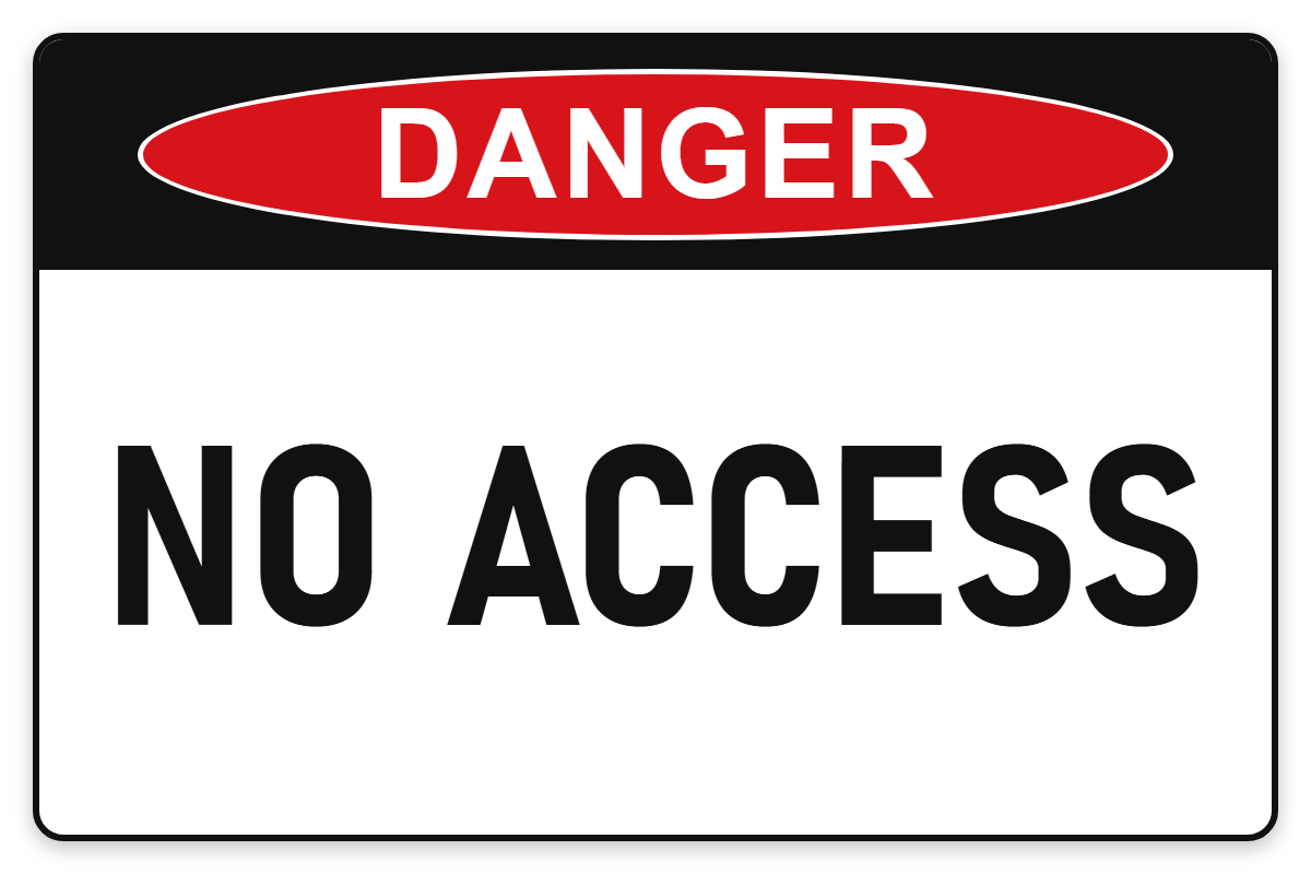No Access Danger Sign – NO ACCESS