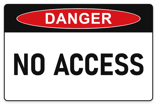 No Access Danger Sign – NO ACCESS