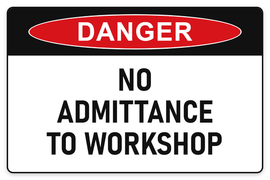 No Admittance to Workshop Danger Sign – NO ADMITTANCE TO WORKSHOP