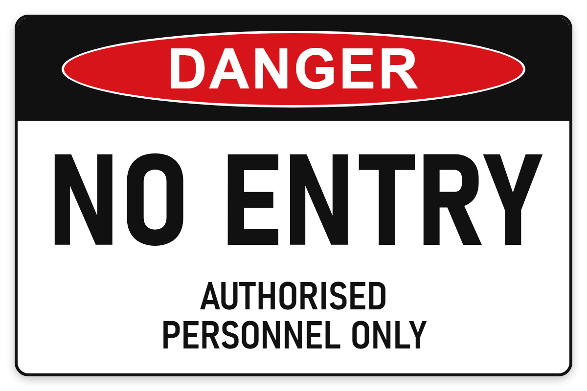 No Entry – Authorised Personnel Only Danger Sign – NO ENTRY AUTHORISED PERSONNEL ONLY